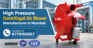 High Pressure Centrifugal Air Blower Manufacturer in Mumbai